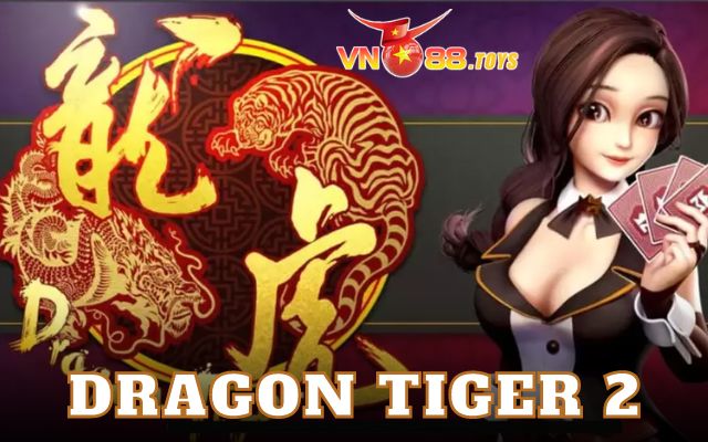 Dragon Tiger 2